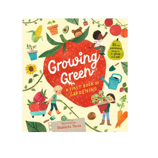 Growing Green: A First Book of Gardening Picture Book