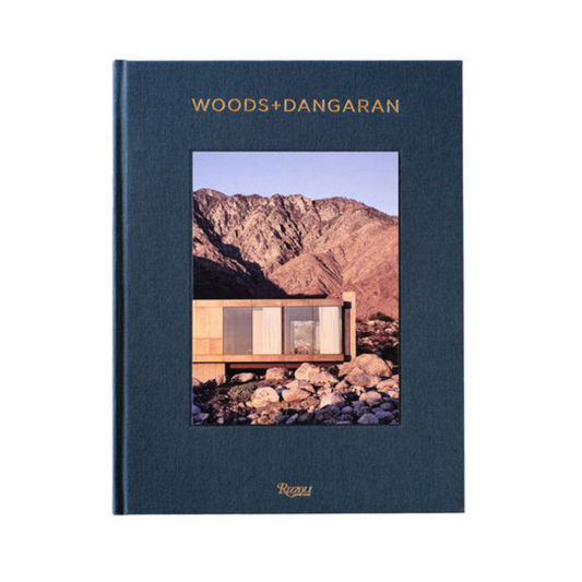 Woods + Dangaran: Architecture and Interiors Coffee Table Book