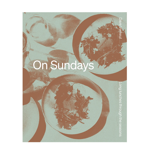 On Sundays: Long Lunches Through the Seasons Cookbook