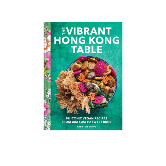 The Vibrant Hong Kong Table Cookbook