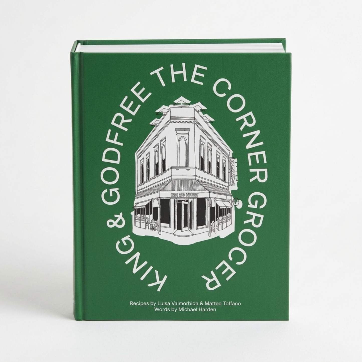 King & Godfree: The Corner Grocer Cookbook