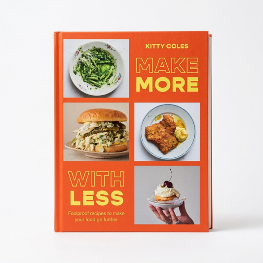 Make More with Less Cookbook:  Foolproof Recipes to Make Your Food Go Further