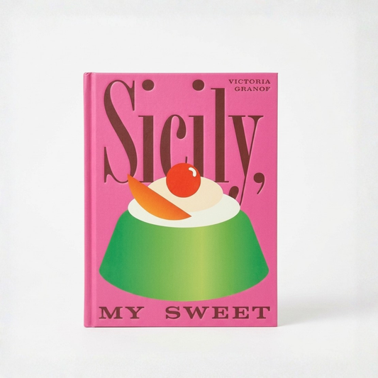 Sicily My Sweet Cookbook by Victoria Granof