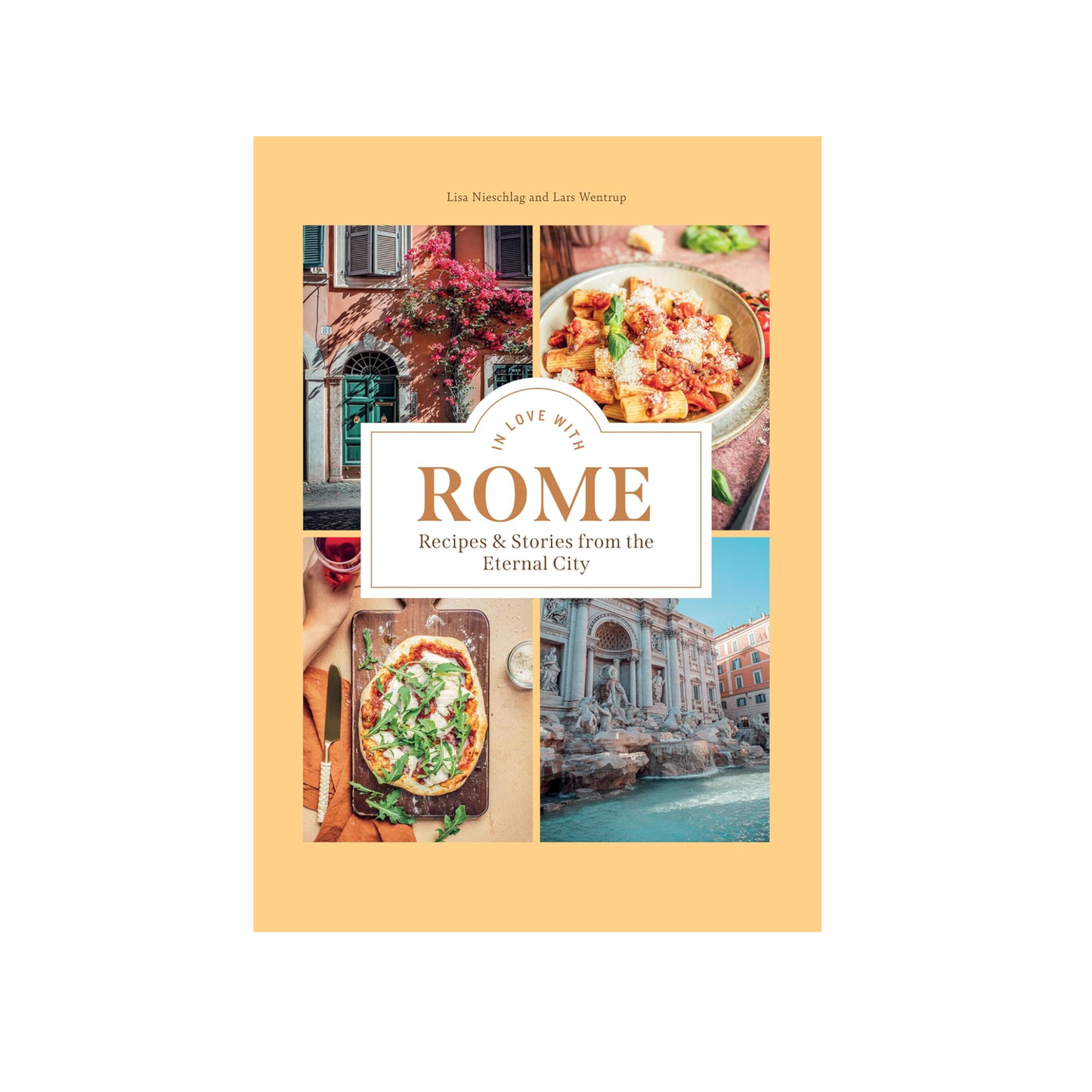 In Love with Rome: Recipes Cookbook